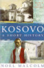 Noel Malcolm / Kosovo: a Short History (Large Paperback)