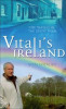 Vitali Vitaliev / Vitali's Ireland : Time Travels in the Celtic Tiger (Large Paperback)