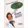 Aubrey Malone / It's an awful world, thank God (Large Paperback)