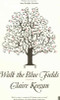 Claire Keegan / Walk the Blue Fields