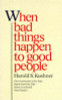 Harold S. Kushner / When Bad Things Happen to Good People