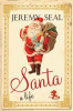 Jeremy Seal / Santa : A Life