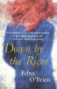 Edna O'Brien / Down By The River