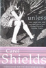 Carol Shields / Unless