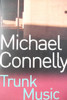 Michael Connelly / Trunk Music (Harry Bosch Series - Book 5 )