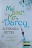 Alexandra Potter / Me And Mr Darcy