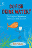 Bill McLain / Do Fish Drink Water? : Puzzling and Improbable Questions and Answers