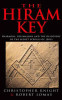 Christopher Knight / The Hiram Key : Pharoahs,Freemasons and the Discovery of the Secret Scrolls of Christ