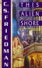 C.S. Friedman / This Alien Shore