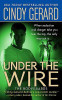 Cindy Gerard / Under the Wire