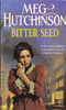 Meg Hutchinson / Bitter Seed