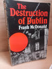 Frank McDonald - The Destruction of Dublin - PB 1st Ed, 1985 Planning Urban Decay