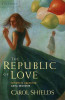 Carol Shields / The Republic of Love