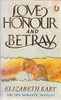 Elizabeth Kary / Love Honour And Betray