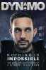 Dynamo / Nothing Is Impossible : The Real-Life Adventures of a Street Magician (Large Paperback)