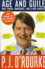 P.J. O'Rourke / Age and Guile Beat Youth, Innocence, and a Bad Haircut (Large Paperback)