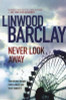 Linwood Barclay / Never Look Away (Large Paperback)