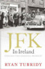 Ryan Tubridy / JFK in Ireland : Four Days That Changed a President (Hardback)