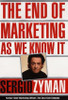 Sergio Zyman / The End Of Marketing As We Know It (Hardback)