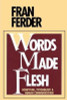Fran Ferder / Words Made Flesh : Scripture, Psychology and Human Communication (Large Paperback)