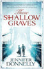 Jennifer Donnelly / These Shallow Graves (Hardback)