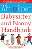 Heidi Murkoff / The What to Expect Babysitter and Nanny Handbook