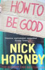 Nick Hornby / How to be Good