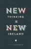 Louise Hodgson / New Thinking, New Ireland (Large Paperback)