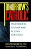 Michael Morwood / Tomorrow's Catholic : Understanding God and Jesus in a New Millennium (Large Paperback)