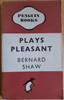 Shaw, George Bernard - Plays Pleasant : Arms and the Man, Candida, The Man of Destiny, You Never Can Tell - Vintage Penguin PB - 1946 ( Originally 1898)