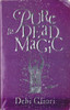 Debi Gliori / Pure Dead Magic