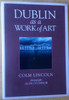 Colm Lincoln & Alan O'Connor - Dublin as a Work of Art - HB - Architecture  -Urban History 1992