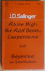 J.D Salinger - Raise High the Roof Beam, Carpenters & Seymour : An introduction - Vintage Penguin UK PB Edition 1964