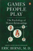 Eric Berne / Games People Play : The Psychology of Human Relationships