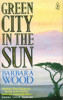Barbara Wood / Green City in the Sun
