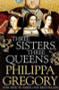 Philippa Gregory / Three Sisters Three Queens ( Tudor Court Novels)