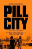 Kevin Deutsch / Pill City : How Two Teenagers Foiled the Feds and Built a Drug Empire