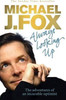 Michael J. Fox / Always Looking Up