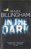 Mark Billingham / In the Dark