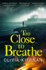 Olivia Kiernan / Too Close to Breathe