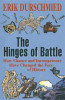 Erik Durschmied / The Hinges of Battle : How Chance and Incompetence Have Changed the Face of History