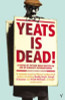 Yeats is Dead!