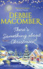 Debbie Macomber / There's Something About Christmas