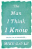 Mike Gayle / The Man I Think I Know