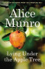 Alice Munro / Lying Under the Apple Tree
