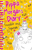 Annie Kelsey / Pippa Morgan's Diary: Trouble and Squeak