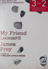 James Frey / My Friend Leonard
