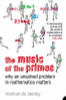 Marcus du Sautoy / The Music of the Primes : Why an Unsolved Problem in Mathematics Matters