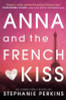Stephanie Perkins / Anna and the French Kiss