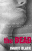 Ingrid Black / The Dead